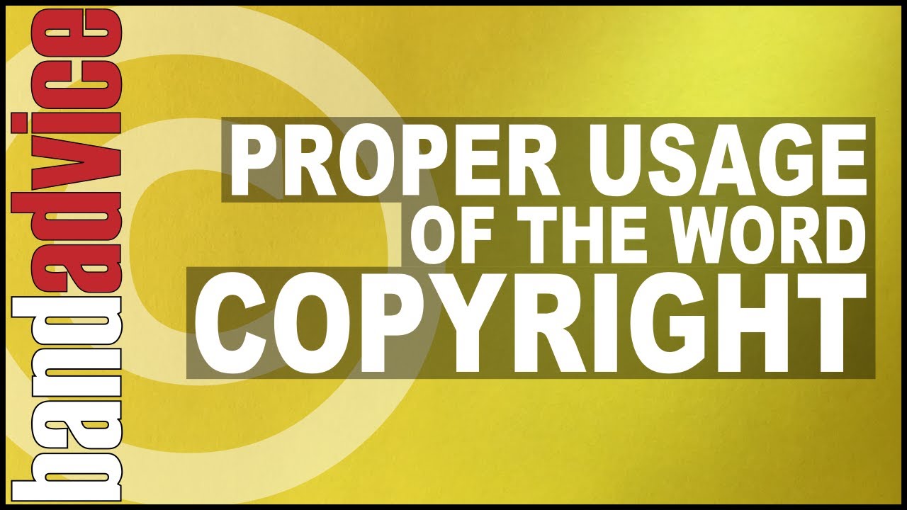 Thumbnail: Quick Tips On How To Properly Use The Word 'Copyright' | Band Advice TV