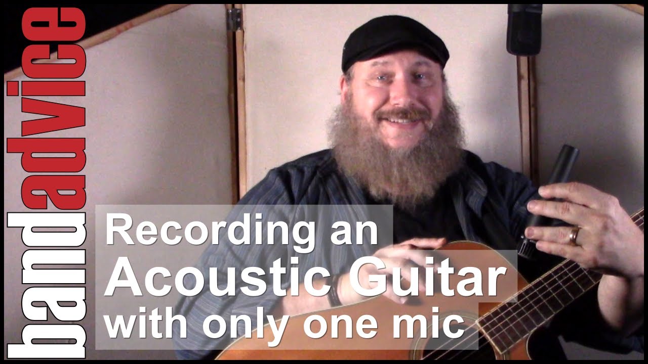 Thumbnail: Tricks For Recording An Acoustic Guitar With Only One Mic | Band Advice TV