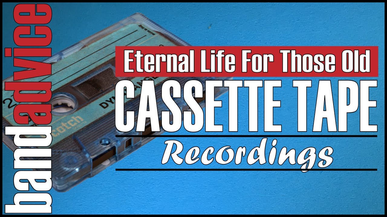 Thumbnail: Eternal Life For Those Old Cassette Tape Recordings | Band Advice TV