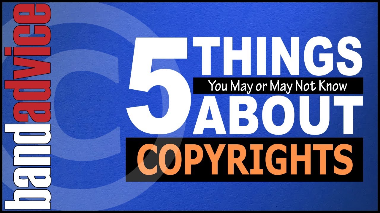 Thumbnail: 5 Things You May or May Not Know About Copyrights | Band Advice TV